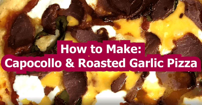 VIDEO RECIPE: How to Make Capocollo and Roasted Garlic Pizza